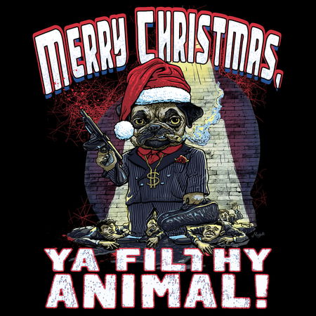 Merry christmas ya filthy animal svg funny christmas svg Merry Christmas Ya Filthy Animal Pug Gangster - NeatoShop