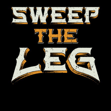 Sweep The Leg - NeatoShop