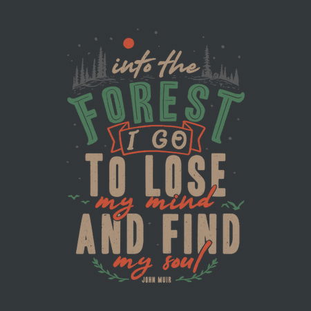 And Into The Forest I Go To Lose My Mind And Find My Soul Neatoshop