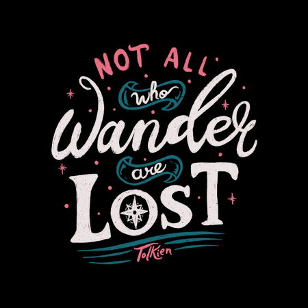 Not all who wander are lost - Tolkien - NeatoShop