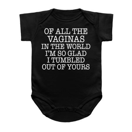 Out Of All The Vaginas I'm Glad I Tumbled Out Of Yours tiny thumbnail