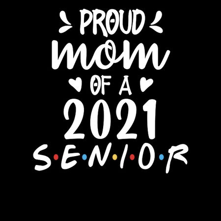 Download Proud Mom of a 2021 Senior - NeatoShop