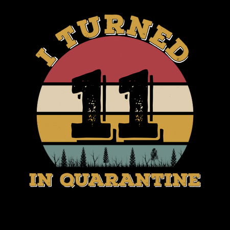 I turned 11 in quarantine Clearance