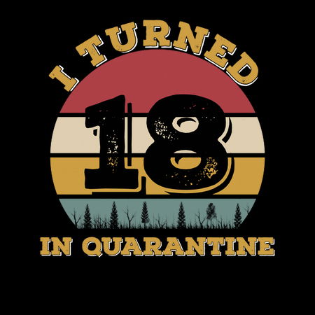 18 and sales quarantined shirt