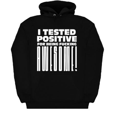 i tested positive for being so fucking awesome tiny thumbnail