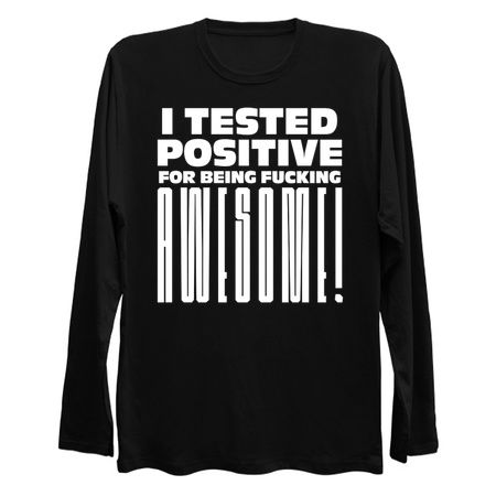 i tested positive for being so fucking awesome tiny thumbnail