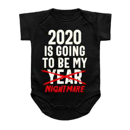 2020 Is Going To Be My Year - Nightmare Funny Quote tiny thumbnail