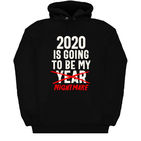 2020 Is Going To Be My Year - Nightmare Funny Quote tiny thumbnail