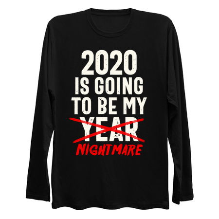2020 Is Going To Be My Year - Nightmare Funny Quote tiny thumbnail