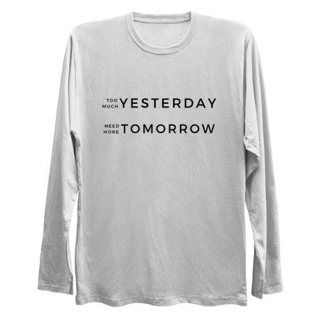 Too Much Yesterday - Need More Tomorrow tiny thumbnail