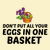 Don't put all your eggs in one basket tiny thumbnail