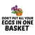 Don't put all your eggs in one basket tiny thumbnail