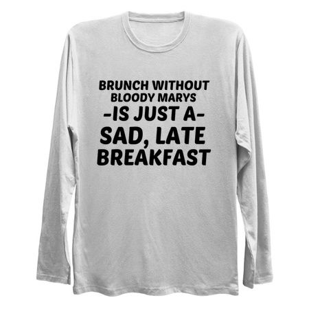 BRUNCH WITHOUT BLOODY MARYS SAD LATE BREAKFAST tiny thumbnail