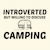 CAMPING INTROVERTED BUT WILLING TO DISCUSS tiny thumbnail