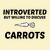 CARROTS INTROVERTED BUT WILLING TO DISCUSS tiny thumbnail