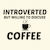 COFFEE INTROVERTED BUT WILLING TO DISCUSS tiny thumbnail