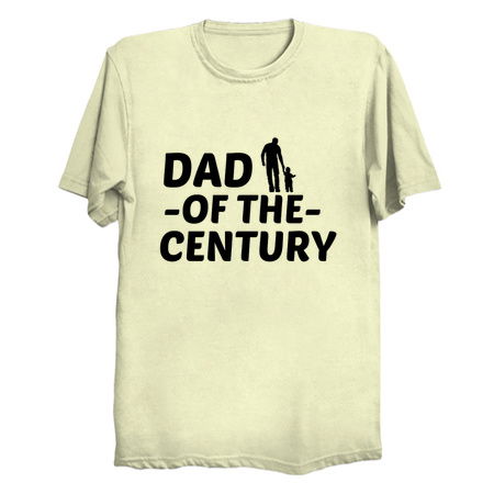 DAD OF THE CENTURY - NeatoShop