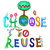 I Choose To Reuse Save the Planet! tiny thumbnail