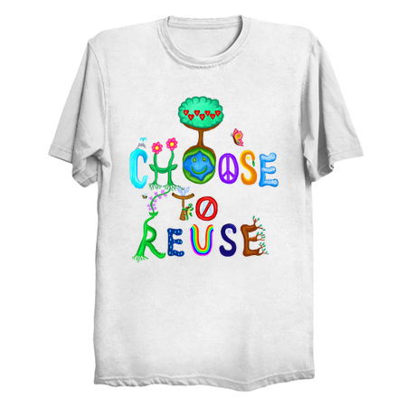 I Choose To Reuse Save the Planet! tiny thumbnail