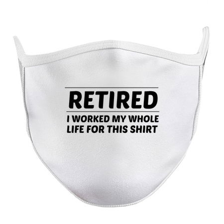 RETIRED WORKED WHOLE LIFE FOR SHIRT tiny thumbnail