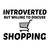 SHOPPING INTROVERTED BUT WILLING TO DISCUSS tiny thumbnail