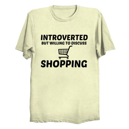 SHOPPING INTROVERTED BUT WILLING TO DISCUSS tiny thumbnail