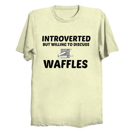 WAFFLES INTROVERTED BUT WILLING TO DISCUSS tiny thumbnail