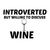 WINE INTROVERTED BUT WILLING TO DISCUSS tiny thumbnail