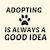 ADOPTING IS ALWAYS A GOOD IDEA PAW PRINT tiny thumbnail