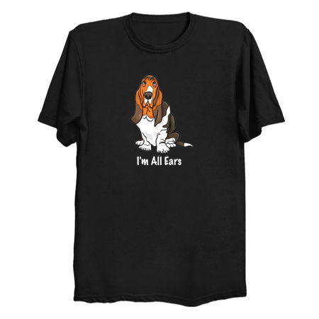I Am All Ears - Funny Basset Hound Gift - Funny Basset Hound Shirt tiny thumbnail