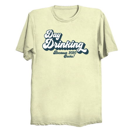 Day drinking because 2020 sucks tiny thumbnail