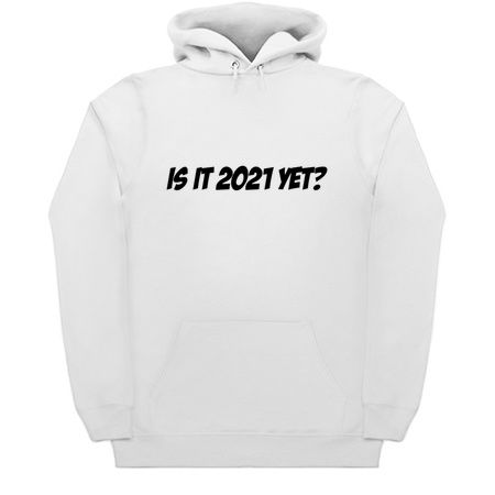 Is It 2021 Yet - Funny 2021 Gift - Funny 2021 Shirt - Is It 2021 Yet? tiny thumbnail