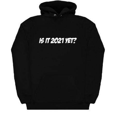 Is It 2021 Yet - Funny 2021 Gift - Funny 2020 Shirt tiny thumbnail
