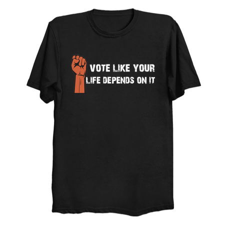 2020 Election Gift - Vote Like Your Life Depends On It - 2020 Election Shirt - Vote 2020 tiny thumbnail