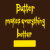 Butter Makes Everything Better tiny thumbnail