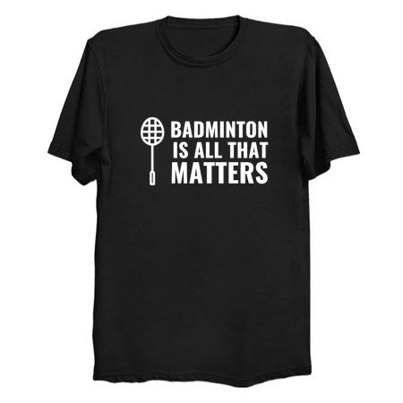 BADMINTON IS ALL THAT MATTERS WHITE tiny thumbnail