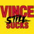 Vince STILL Sucks tiny thumbnail