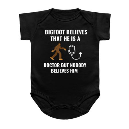 Bigfoot Believe that he is a doctor white tiny thumbnail