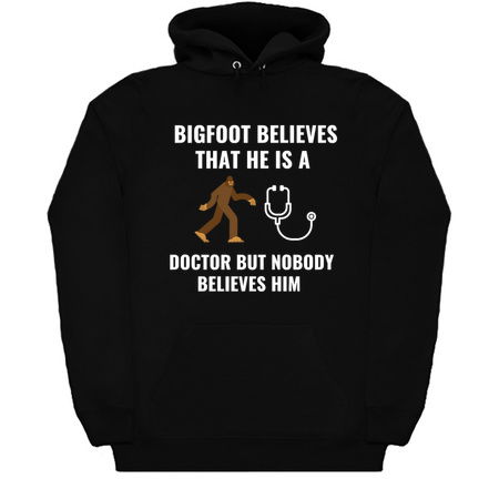 Bigfoot Believe that he is a doctor white tiny thumbnail