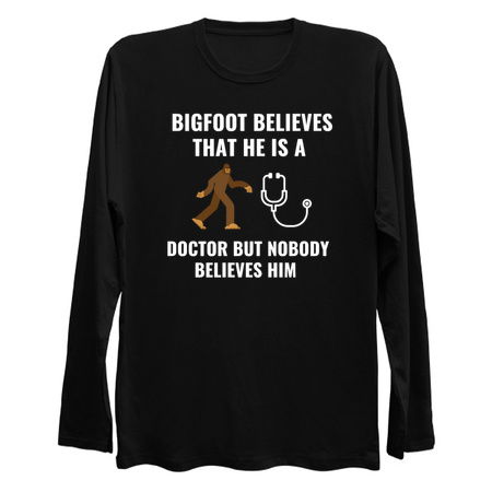 Bigfoot Believe that he is a doctor white tiny thumbnail