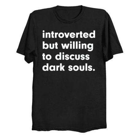 introverted but willing to discuss dark souls tiny thumbnail