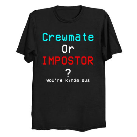 Impostor Sus Among Crewmate Imposter Traitor Us Game Kinda T-Shirt tiny thumbnail