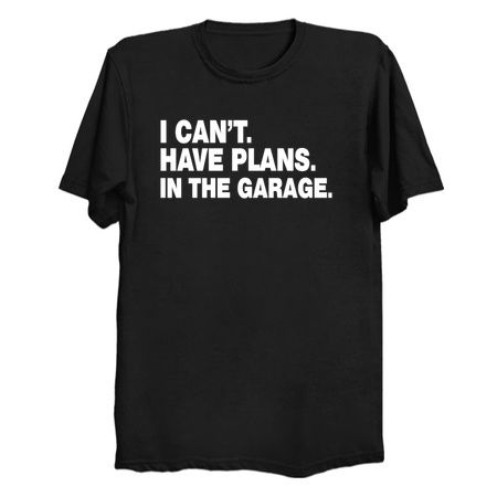 I Cant I Have Plans In The Garage Car Mechanic Engine tiny thumbnail