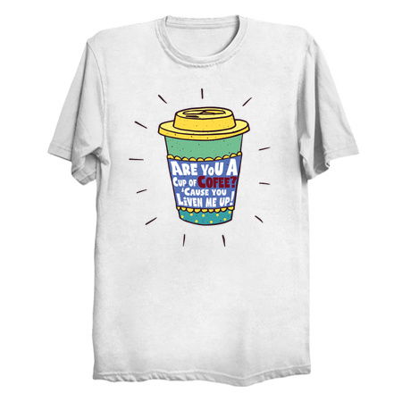 are you a cup of coffee ? 'cause you liven me up! tiny thumbnail