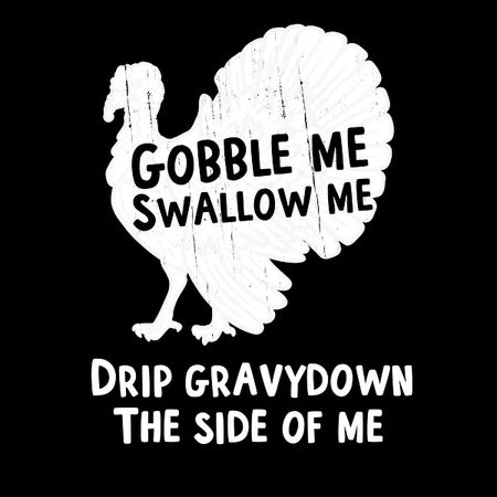 Gobble me swallow discount me turkey sweatshirt