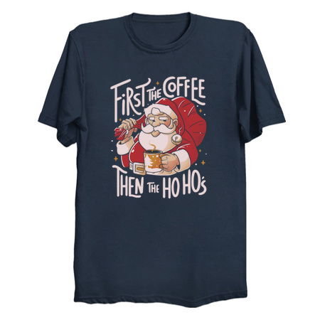 First the Coffee Then the Ho Ho’s Funny Christmas Santa Claus tiny thumbnail