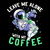 Leave Me Alone With My Coffee Funny Astronaut Spaceman tiny thumbnail