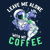 Leave Me Alone With My Coffee Funny Astronaut Spaceman tiny thumbnail