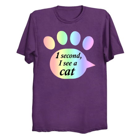 "One Second, I See a Cat" Rainbow Pawprint tiny thumbnail