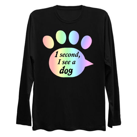 "One Second, I See a Dog" Rainbow Paw Print tiny thumbnail